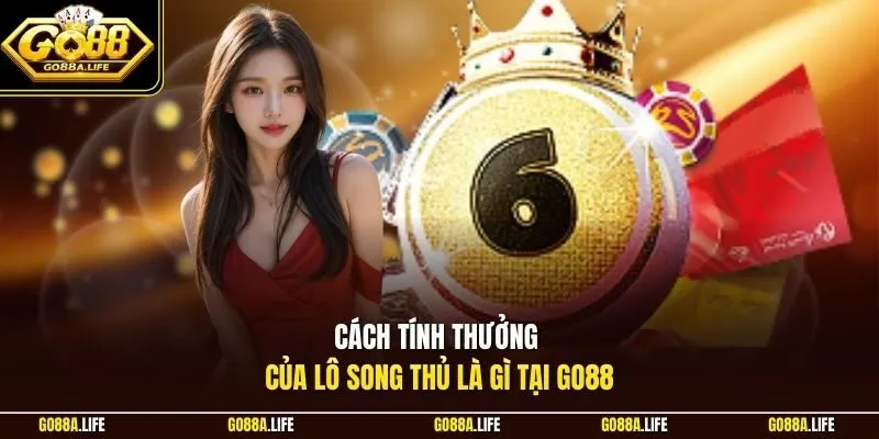 Cách tính thưởng của lô song thủ là gì tại Go88